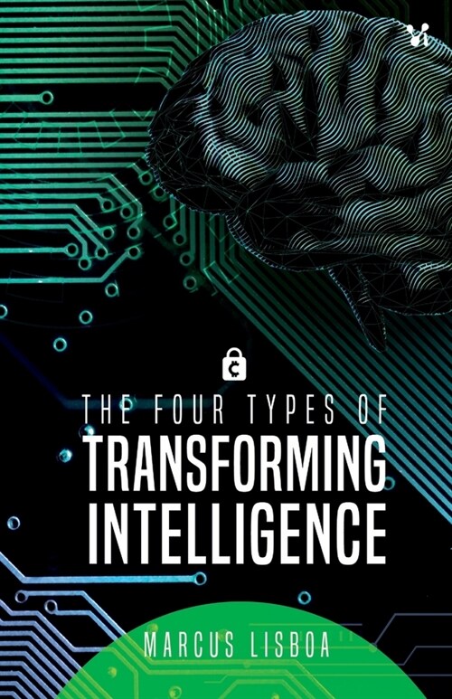 The four types of transforming intelligence (Paperback)
