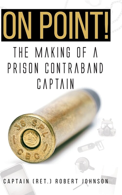 On Point!: The Making of a Prison Contraband Captain (Hardcover)