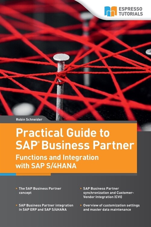 Practical Guide to SAP Business Partner Functions and Integration with SAP S/4HANA (Paperback)