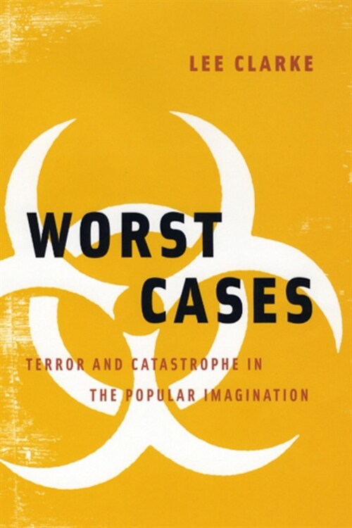 Worst Cases: Terror and Catastrophe in the Popular Imagination (Paperback)