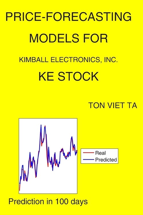 Price-Forecasting Models for Kimball Electronics, Inc. KE Stock (Paperback)