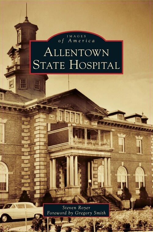 Allentown State Hospital (Hardcover)