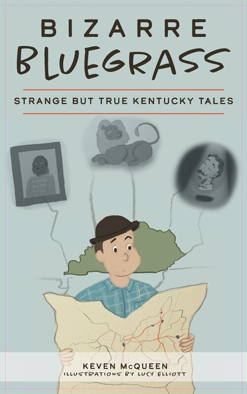 Bizarre Bluegrass: Strange But True Kentucky Tales (Hardcover)