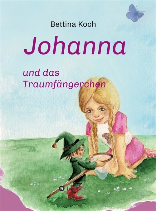 Johanna und das Traumf?gerchen (Hardcover)