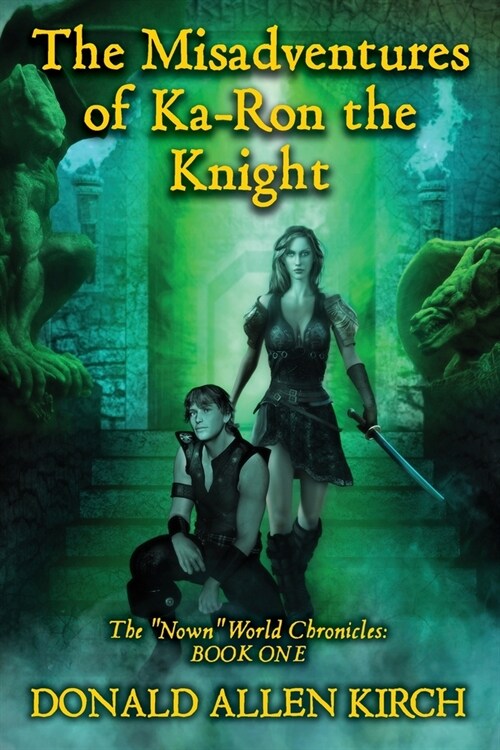 The Misadventures of Ka-Ron the Knight: The Nown World Chronicles: Book One. (Paperback)