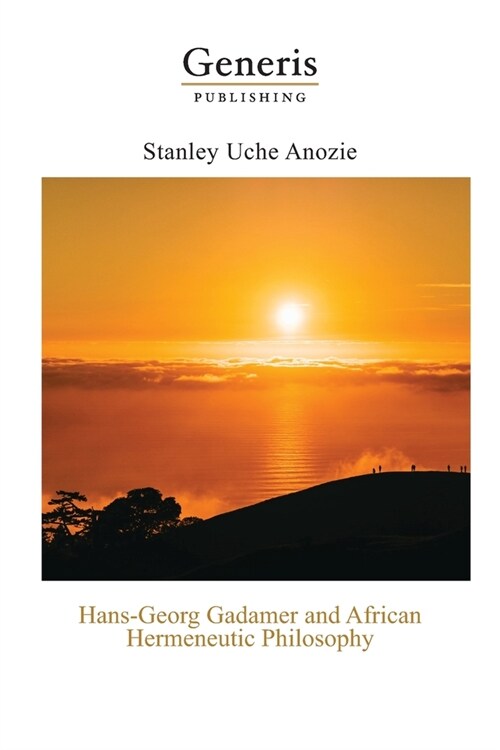 Hans-Georg Gadamer and African Hermeneutic Philosophy (Paperback)