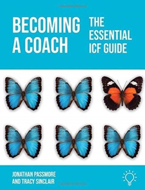 Becoming a Coach : The essential ICF guide (Paperback)