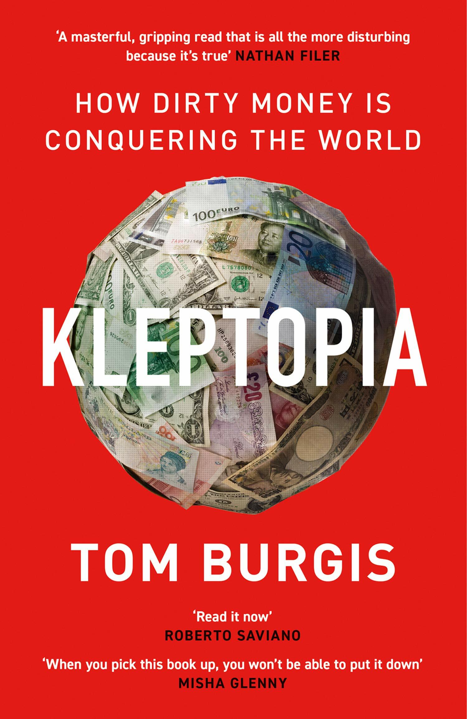 Kleptopia : How Dirty Money is Conquering the World (Paperback)