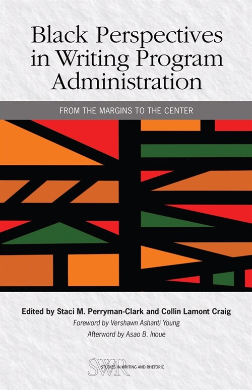 Black Perspectives in Writing Program Administration: From the Margins to the Center (Paperback)