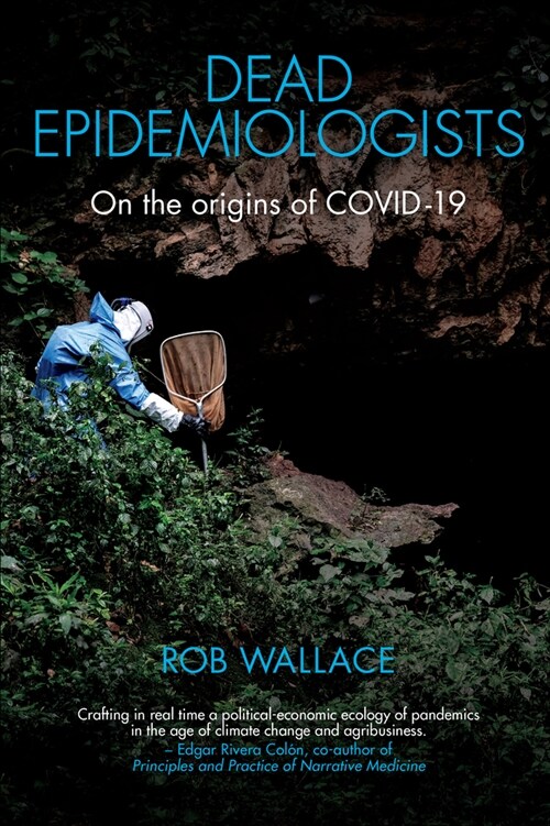 Dead Epidemiologists: On the Origins of Covid-19 (Hardcover)