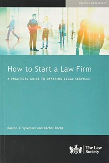 How to Start a Law Firm : A Practical Guide to Offering Legal Services (Paperback)