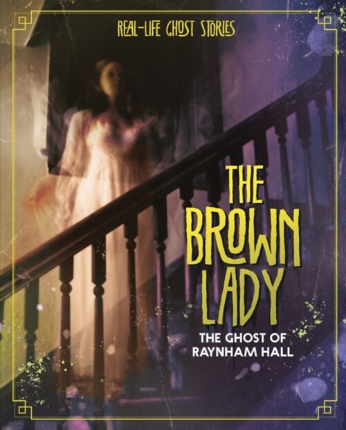 The Brown Lady : The Ghost of Raynham Hall (Paperback)