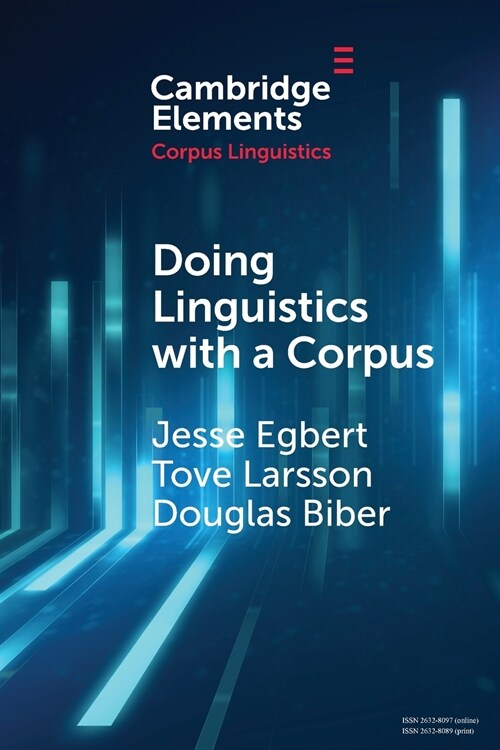 Doing Linguistics with a Corpus : Methodological Considerations for the Everyday User (Paperback)