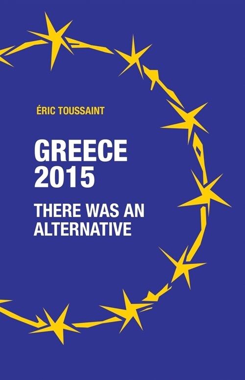 Greece 2015: there was an alternative (Paperback)