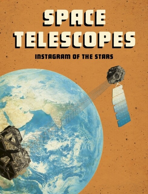 Space Telescopes : Instagram of the Stars (Paperback)