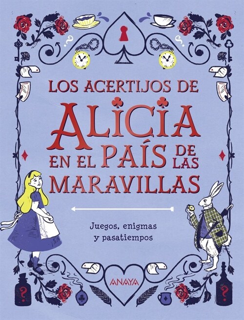 LOS ACERTIJOS DE ALICIA EN EL PAIS DE LAS MARAVILLAS (Book)