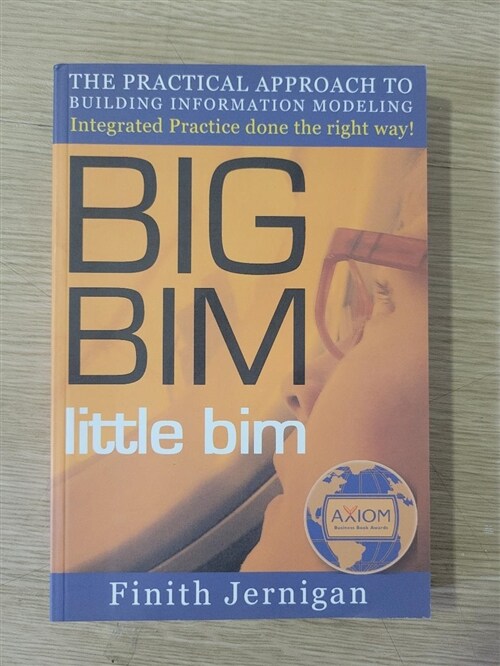 [중고] Big Bim Little Bim: The Practical Approach to Building Information Modeling Integrated Practice Done the Right Way! (Paperback)