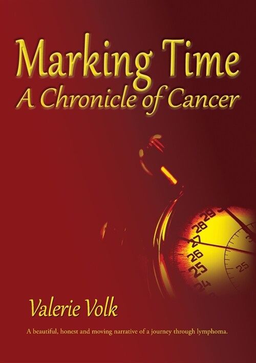 Marking Time; A Chronicle of Cancer (Paperback)