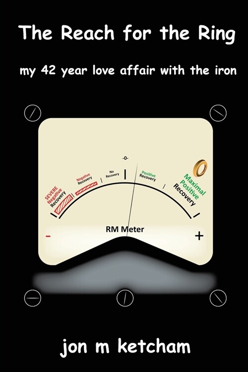 The Reach for the Ring: my 42 year love affair with the iron (Paperback)