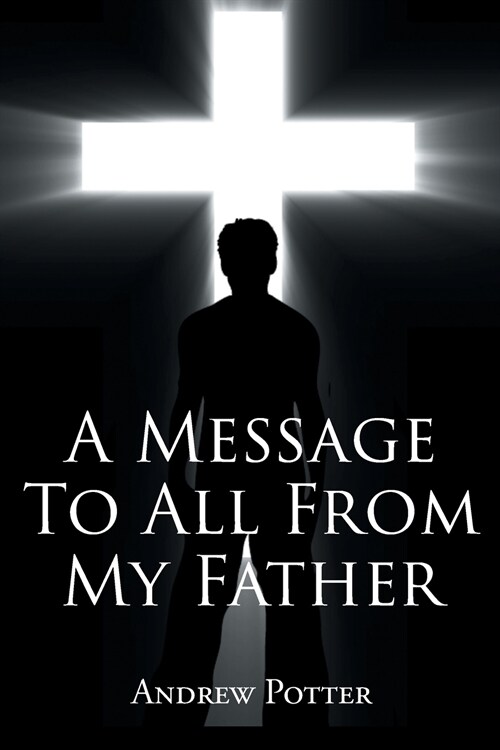 A Message To All From My Father (Paperback)