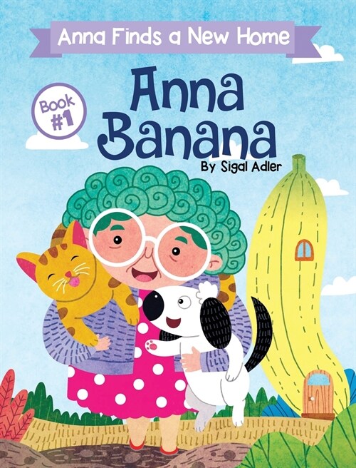 Anna Banana: Anna Finds a New Home (Hardcover)