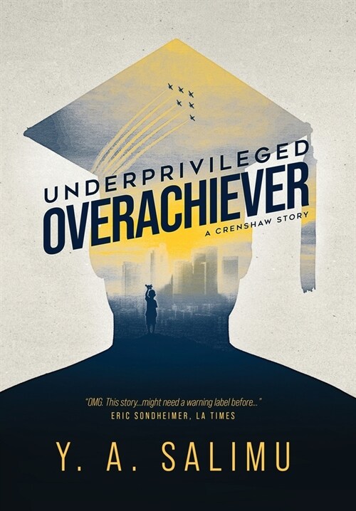 Underprivileged Overachiever: A Crenshaw Story (Hardcover)