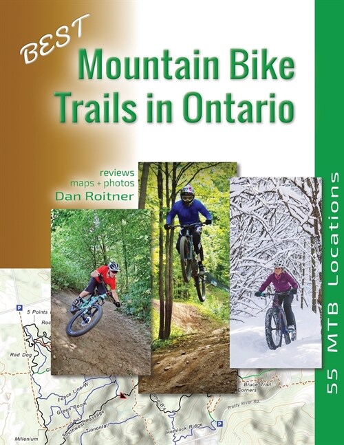 Best Mountain Bike Trails in Ontario: 55 MTB Locations (Paperback)