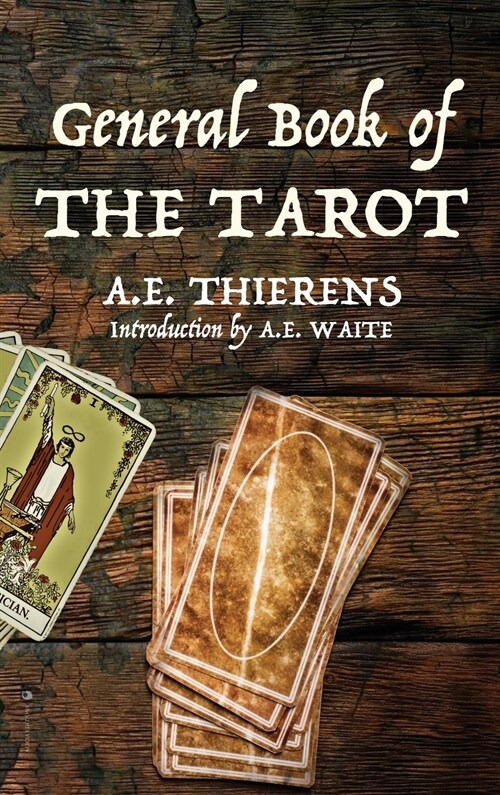 General Book of The Tarot: Introduction by Arthur Edward Waite (Hardcover)