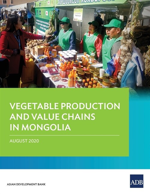 Vegetable Production and Value Chains in Mongolia (Paperback)