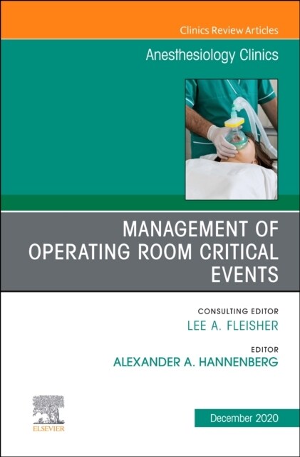 Management of Operating Room Critical Events, an Issue of Anesthesiology Clinics: Volume 38-4 (Hardcover)