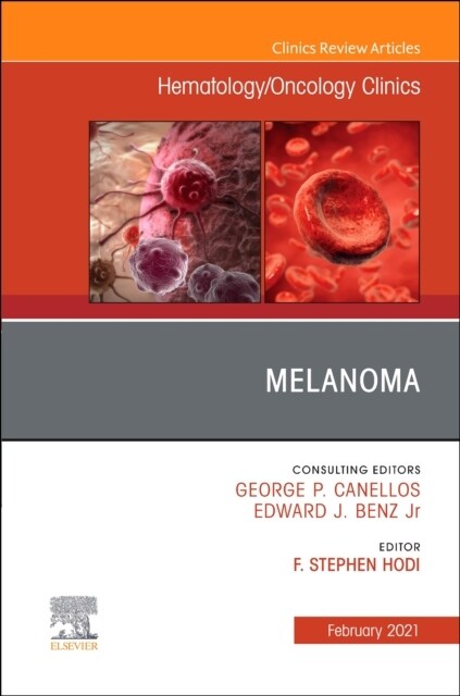 Melanoma, an Issue of Hematology/Oncology Clinics of North America: Volume 35-1 (Hardcover)