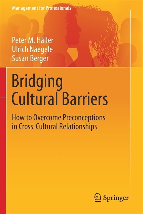 Bridging Cultural Barriers: How to Overcome Preconceptions in Cross-Cultural Relationships (Paperback, 2019)