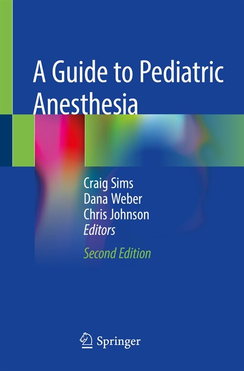 A Guide to Pediatric Anesthesia (Paperback, 2, 2020)