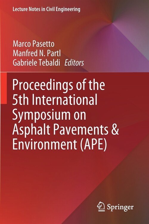 Proceedings of the 5th International Symposium on Asphalt Pavements & Environment (APE) (Paperback)