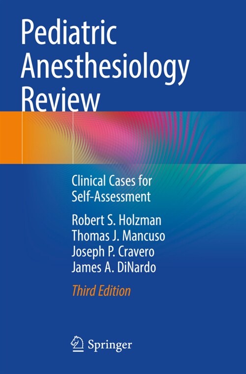 Pediatric Anesthesiology Review: Clinical Cases for Self-Assessment (Paperback, 3, 2021)