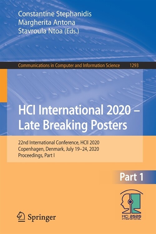 Hci International 2020 - Late Breaking Posters: 22nd International Conference, Hcii 2020, Copenhagen, Denmark, July 19-24, 2020, Proceedings, Part I (Paperback, 2020)