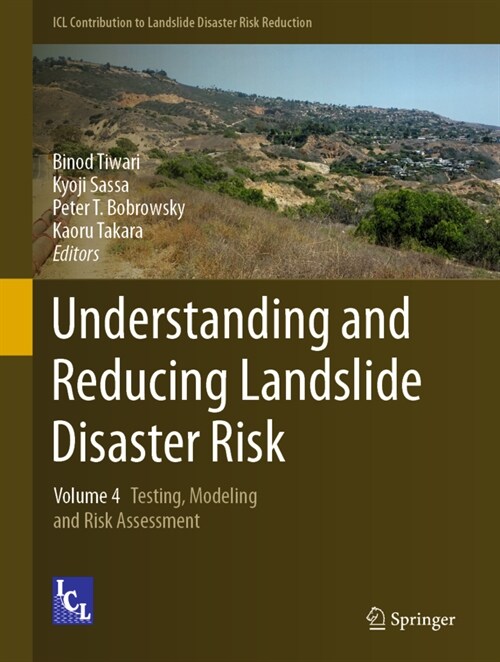 Understanding and Reducing Landslide Disaster Risk: Volume 4 Testing, Modeling and Risk Assessment (Hardcover, 2021)