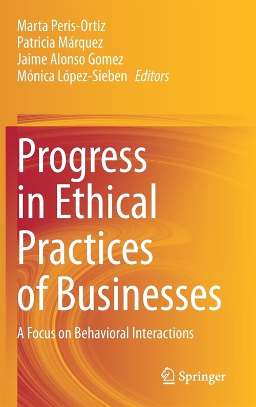 Progress in Ethical Practices of Businesses: A Focus on Behavioral Interactions (Hardcover, 2021)