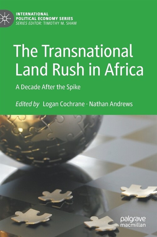 The Transnational Land Rush in Africa: A Decade After the Spike (Hardcover, 2021)