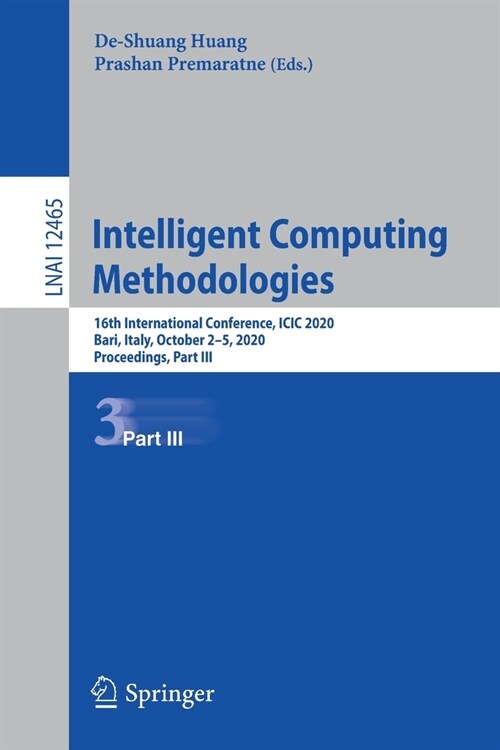 Intelligent Computing Methodologies: 16th International Conference, ICIC 2020, Bari, Italy, October 2-5, 2020, Proceedings, Part III (Paperback, 2020)