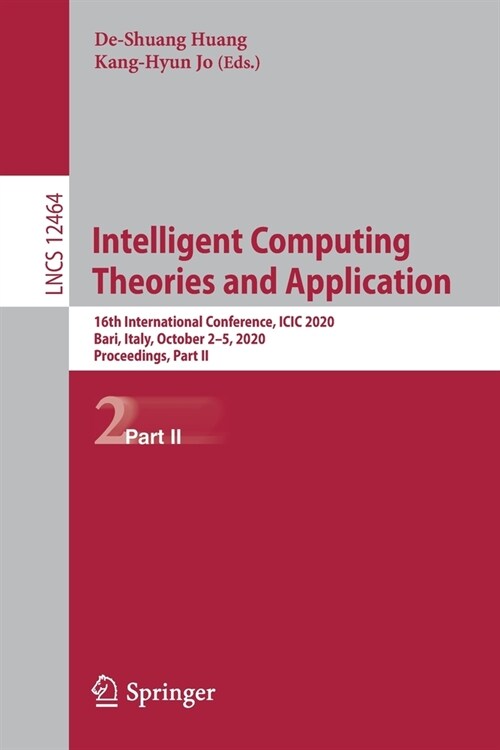 Intelligent Computing Theories and Application: 16th International Conference, ICIC 2020, Bari, Italy, October 2-5, 2020, Proceedings, Part II (Paperback, 2020)