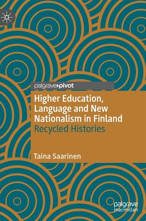 Higher Education, Language and New Nationalism in Finland: Recycled Histories (Hardcover, 2020)