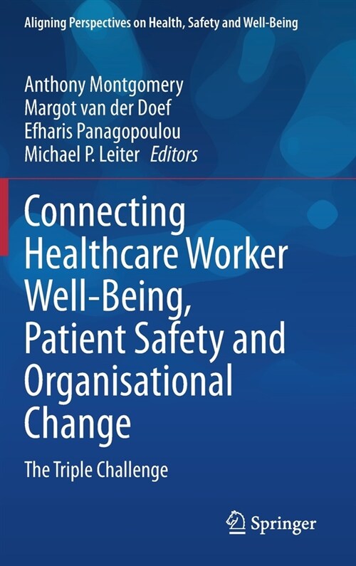 Connecting Healthcare Worker Well-Being, Patient Safety and Organisational Change: The Triple Challenge (Hardcover, 2020)