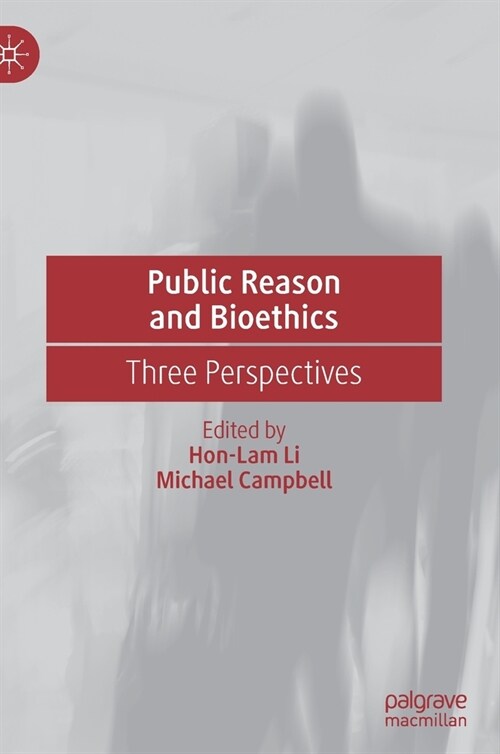 Public Reason and Bioethics: Three Perspectives (Hardcover, 2021)