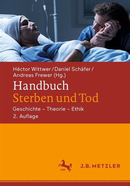 Handbuch Sterben Und Tod: Geschichte - Theorie - Ethik (Hardcover, 2, 2., Aktualisier)