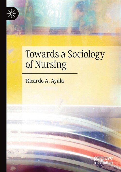 Towards a Sociology of Nursing (Paperback)