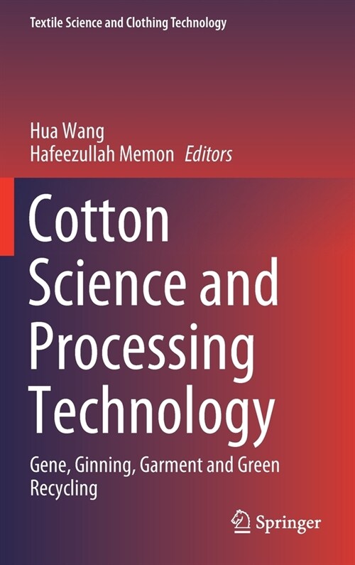 Cotton Science and Processing Technology: Gene, Ginning, Garment and Green Recycling (Hardcover, 2020)