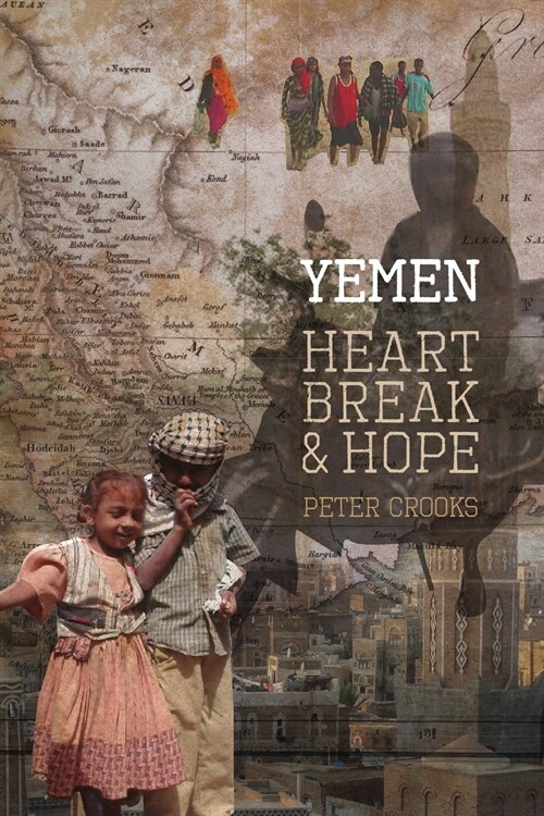 Yemen Heartbreak & Hope (Paperback)