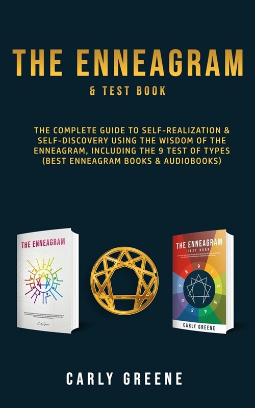 The Enneagram & Test Book: The Complete Guide to Self-Realization & Self-Discovery Using the Wisdom of the Enneagram, Including the 9 Test of Typ (Paperback)