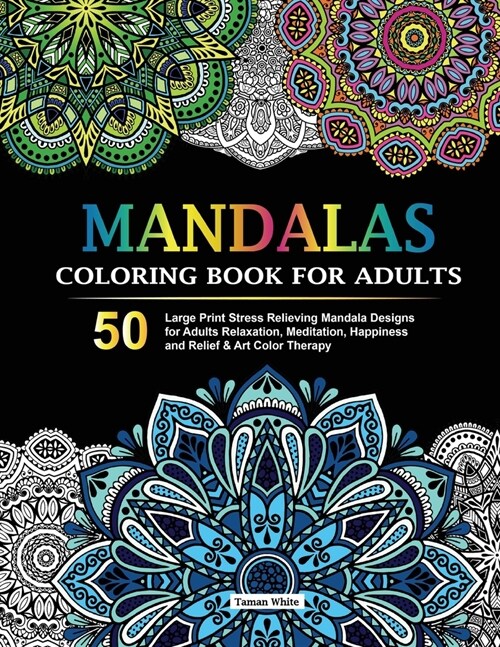 Mandalas Coloring Book for Adults: 50 Large Print Stress Relieving Mandala Designs for Adults Relaxation, Meditation, Happiness and Relief & Art Color (Paperback)